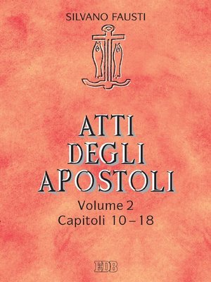 cover image of Atti degli apostoli. Volume 2. Capitoli 10&#8211;18